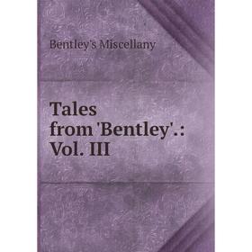 

Книга Tales from 'Bentley'.: Vol. III