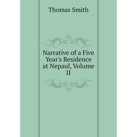 

Книга Narrative of a Five Year's Residence at Nepaul, Volume II