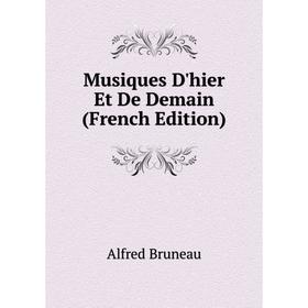 

Книга Musiques D'hier Et De Demain