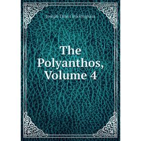 

Книга The Polyanthos, Volume 4