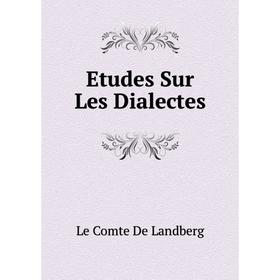 

Книга Etudes Sur Les Dialectes