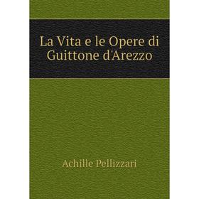 

Книга La Vita e le Opere di Guittone d'Arezzo