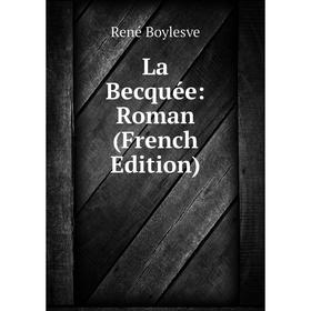 

Книга La Becquée: Roman