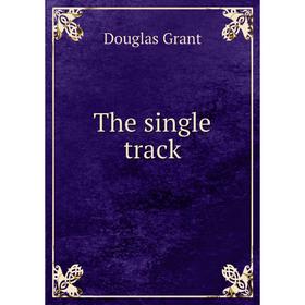 

Книга The single track