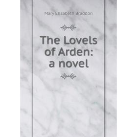 

Книга The Lovels of Arden: a novel