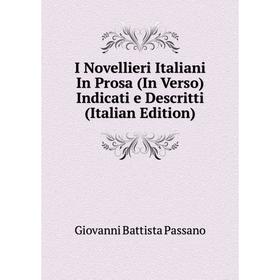 

Книга I Novellieri Italiani In Prosa (In Verso) Indicati e Descritti (Italian Edition)