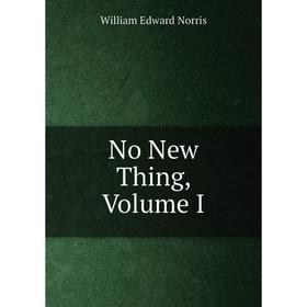 

Книга No New Thing, Volume I