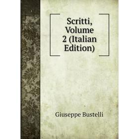 

Книга Scritti, Volume 2 (Italian Edition)
