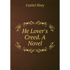 

Книга He Lover's Creed. A Novel