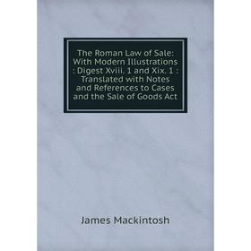 

Книга The Roman Law of Sale: With Modern Illustrations