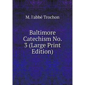 

Книга Baltimore Catechism No. 3 (Large Print Edition)