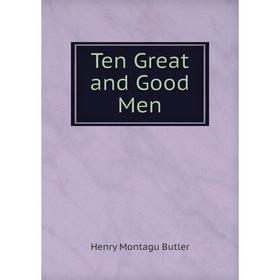 

Книга Ten Great and Good Men