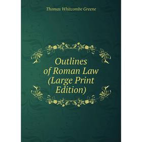 

Книга Outlines of Roman Law (Large Print Edition)