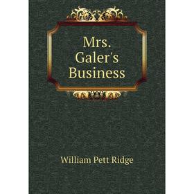 

Книга Mrs Galer's Business