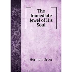 

Книга The Immediate Jewel of His Soul