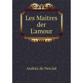 

Книга Les Maitres der L'amour