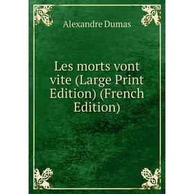 

Книга Les morts vont vite (Large Print Edition)