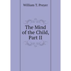 

Книга The Mind of the Child, Part II