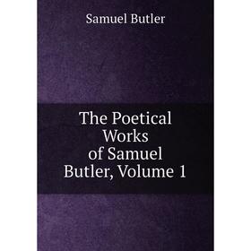 

Книга The Poetical Works of Samuel Butler, Volume 1