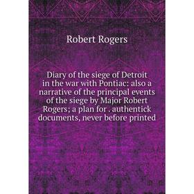 

Книга Diary of the siege of Detroit in the war with Pontiac