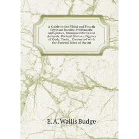 

Книга A Guide to the Third and Fourth Egyptian Rooms