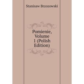 

Книга Pomienie, Volume 1 (Polish Edition)