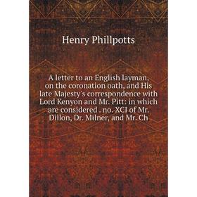 

Книга A letter to an English layman, on the coronation oath, and His late Majesty's correspondence with Lord Kenyon and Mr. Pitt