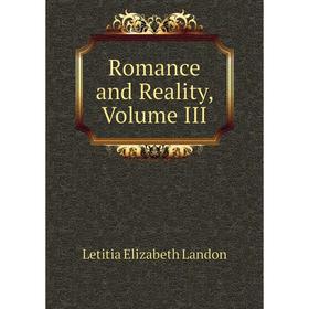 

Книга Romance and Reality, Volume III