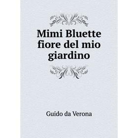 

Книга Mimi Bluette fiore del mio giardino