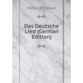 

Книга Das Deutsche Lied (German Edition)