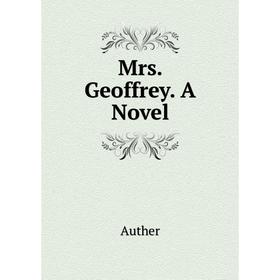 

Книга Mrs Geoffrey a novel