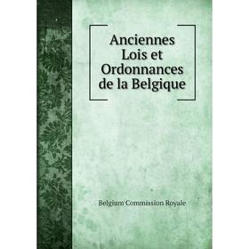 

Книга Anciennes Lois et Ordonnances de la Belgique