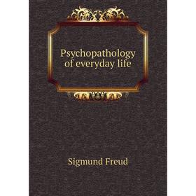 

Книга Psychopathology of everyday life