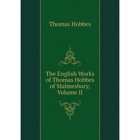 

Книга The English Works of Thomas Hobbes of Malmesbury, Volume II