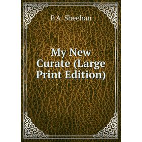 

Книга My New Curate (Large Print Edition)