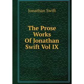 

Книга The Prose Works Of Jonathan Swift Vol IX