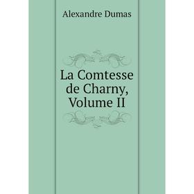 

Книга La Comtesse de Charny, Volume II