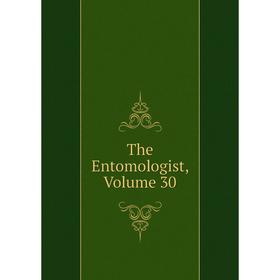 

Книга The Entomologist, Volume 30