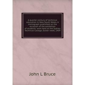 

Книга A quarter century of technical education in New South Wales