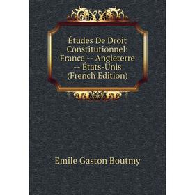 

Книга Études De Droit Constitutionnel: France - Angleterre - États-Unis (French Edition)