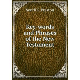 

Книга Key-words and Phrases of the New Testament