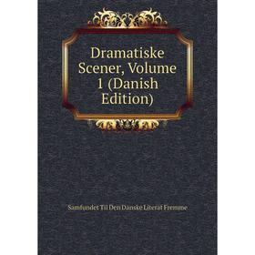 

Книга Dramatiske Scener, Volume 1 (Danish Edition)