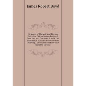 

Книга Elements of Rhetoric and Literary Criticism