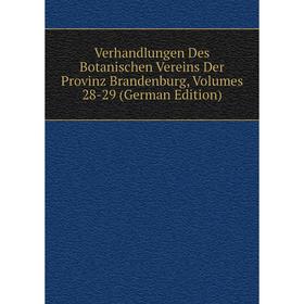 

Книга Verhandlungen Des Botanischen Vereins Der Provinz Brandenburg, Volumes 28-29 (German Edition)