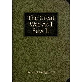 

Книга The Great War As I Saw It