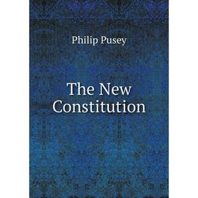 

Книга The New Constitution