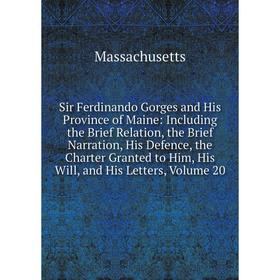 

Книга Sir Ferdinando Gorges and His Province of Maine