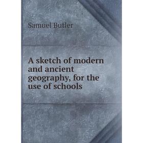 

Книга A sketch of modern and ancient geography, for the use of schools