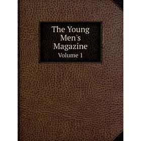 

Книга The Young Men's Magazine Volume 1