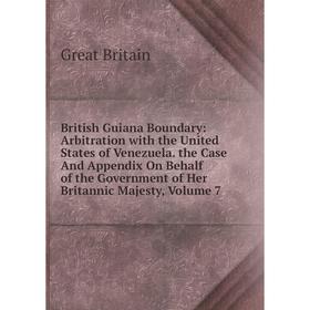 

Книга British Guiana Boundary: Arbitration with the United States of Venezuela